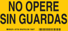 Brady B-302 Polyester Rectangle Yellow Machine & Equipment Sign - 10 in Width x 3.5 in Height - Language Spanish - TEXT: NO OPERE SIN GUARDAS - 37728 - 754473-37728 - R. S. Hughes Company, Inc.