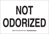 Brady B-302 Polyester Rectangle White Chemical, Biohazard, Hazardous & Flammable Material Sign - 14 in Width x 10 in Height - Laminated - TEXT: NOT ODORIZED - 125558 - 754473-73239 - R. S. Hughes Company, Inc.