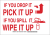 Brady B-401 Polystyrene White Keep Clean Reminder Sign - 10 in Width x 7 in Height - TEXT: IF YOU DROP IT PICK IT UP IF YOU SPILL IT WIPE IT UP - 128269 - 754473-77035 - R. S. Hughes Company, Inc.
