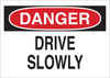 Brady B-555 Aluminum Rectangle White Stop Signs, Traffic Control Signs & Banners Sign - 14 in Width x 10 in Height - TEXT: DRIVE SLOWLY - 43383 - 754476-43383 - R. S. Hughes Company, Inc.