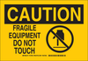 Brady B-302 Polyester Rectangle Machine & Equipment Sign - 14 in Width x 10 in Height - Laminated - TEXT: CAUTION FRAGILE EQUIPMENT DO NOT TOUCH - 127643 - 754473-76018 - R. S. Hughes Company, Inc.