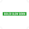 Brady B-946 White on Green Vinyl Self-Adhesive Pipe Marker - 4 in Height - 3 1/2 in Character Height - 24 in Length - Printed Msg = BOILER BLOW DOWN - 7331-1HV - 754473-66802 - R. S. Hughes Company, Inc.