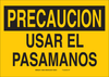 Brady B-401 High Impact Polystyrene Rectangle Yellow Safety Awareness Sign - 14 in Width x 10 in Height - Language Spanish - TEXT: PRECAUCION USAR EL PASAMANOS - 124933 - 754473-72547 - R. S. Hughes Company, Inc.