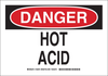 Brady B-401 Polystyrene Rectangle White Chemical, Biohazard, Hazardous & Flammable Material Sign - 10 in Width x 7 in Height - TEXT: DANGER HOT ACID - 125869 - 754473-74013 - R. S. Hughes Company, Inc.