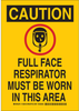 Brady B-555 Aluminum Rectangle Yellow Breathing Apparatus Sign - 10 in Width x 14 in Height - TEXT: CAUTION FULL FACE RESPIRATOR MUST BE WORN IN THIS AREA - 128619 - 754473-77528 - R. S. Hughes Company, Inc.