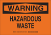 Brady B-401 Polystyrene Rectangle Orange Chemical, Biohazard, Hazardous & Flammable Material Sign - 14 in Width x 10 in Height - TEXT: WARNING HAZARDOUS WASTE - 126568 - 754473-74757 - R. S. Hughes Company, Inc.