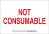 Brady B-302 Polyester Rectangle White Food Sanitation Sign - 10 in Width x 7 in Height - Laminated - TEXT: NOT CONSUMABLE - 128390 - 754473-77284 - R. S. Hughes Company, Inc.