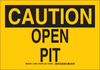 Brady B-555 Aluminum Rectangle Yellow Fall Prevention Sign - 10 in Width x 7 in Height - TEXT: CAUTION OPEN PIT - 129060 - 754473-77974 - R. S. Hughes Company, Inc.