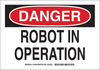 Brady B-401 Polystyrene Rectangle White Machine & Equipment Sign - 14 in Width x 10 in Height - TEXT: DANGER ROBOT IN OPERATION - 127930 - 754473-76482 - R. S. Hughes Company, Inc.