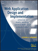 Web Application Design and Implementation: Apache 2, PHP5, MySQL, JavaScript, and Linux/UNIX - IEEE -  Institute of Electrical and Electronics Engineers, Inc.