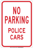 Brady B-555 Aluminum Rectangle White Parking Restriction, Permission & Information Sign - 12 in Width x 18 in Height - TEXT: NO PARKING POLICE CARS - 129744 - 754473-78973 - R. S. Hughes Company, Inc.