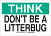 Brady Bradylam B-140 Fiberglass Reinforced Polyester Rectangle White Litter & Cigarette Disposal Sign - Laminated - TEXT: THINK DON'T BE A LITTERBUG - 30499 - 754473-16575 - R. S. Hughes Company, Inc.