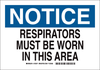 Brady B-302 Polyester Rectangle White Breathing Apparatus Sign - 10 in Width x 7 in Height - Laminated - TEXT: NOTICE RESPIRATORS MUST BE WORN IN THIS AREA - 123571 - 754473-79182 - R. S. Hughes Company, Inc.