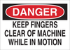 Brady B-302 Polyester Rectangle White Machine & Equipment Sign - 10 in Width x 7 in Height - Laminated - TEXT: DANGER KEEP FINGERS CLEAR OF MACHINE WHILE IN MOTION - 88115 - 754476-88115 - R. S. Hughes Company, Inc.