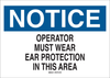 Brady B-401 Polystyrene Rectangle White Personal Protection Equipment (PPE) Sign - 14 in Width x 10 in Height - TEXT: NOTICE OPERATOR MUST WEAR EAR PROTECTION IN THIS AREA - 25495 - 754476-25495 - R. S. Hughes Company, Inc.