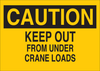 Brady B-302 Polyester Rectangle Yellow Machine & Equipment Sign - 10 in Width x 7 in Height - Laminated - TEXT: CAUTION KEEP OUT FROM UNDER CRANE LOADS - 85844 - 754476-85844 - R. S. Hughes Company, Inc.