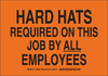 Brady B-302 Polyester Rectangle Orange Personal Protection Equipment (PPE) Sign - 14 in Width x 10 in Height - Laminated - TEXT: HARD HATS - 128483 - 754473-77383 - R. S. Hughes Company, Inc.
