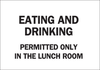Brady B-401 High Impact Polystyrene Rectangle White Food, Beverage & Smoking Sign - 10 in Width x 7 in Height - TEXT: EATING AND DRINKING PERMITTED ONLY IN THE LUNCH ROOM - 22835 - 754476-22835 - R. S. Hughes Company, Inc.