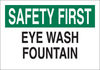 Brady B-302 Polyester Rectangle White Eyewash & Shower Sign - 10 in Width x 7 in Height - Laminated - TEXT: SAFETY FIRST EYE WASH FOUNTAIN - 85321 - 754476-85321 - R. S. Hughes Company, Inc.