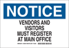 Brady B-555 Aluminum Rectangle White Alarm / Surveillance Notice Sign - 10 in Width x 7 in Height - Laminated - TEXT: NOTICE VENDORS AND VISITORS MUST REGISTER AT MAIN OFFICE - 123589 - 754473-79201 - R. S. Hughes Company, Inc.
