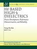 Hf-Based High-k Dielectrics: Process Development, Performance Characterization, and Reliability