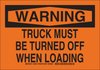 Brady B-302 Polyester Rectangle Orange Truck & Forklift Warehouse Traffic Sign - 10 in Width x 7 in Height - Laminated - TEXT: TRUCK MUST BE TURNED OFF WHEN LOADING - 129557 - 754473-78627 - R. S. Hughes Company, Inc.