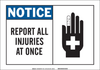 Brady B-120 Fiberglass Reinforced Polyester Rectangle White Accident Notice Sign - 14 in Width x 10 in Height - TEXT: NOTICE REPORT ALL INJURIES AT ONCE - 62810 - 754476-62810 - R. S. Hughes Company, Inc.
