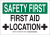 Brady B-401 Polystyrene Rectangle White First Aid Sign - 10 in Width x 7 in Height - TEXT: SAFETY FIRST AID LOCATION - 127429 - 754473-75764 - R. S. Hughes Company, Inc.