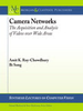 Camera Networks: The Acquisition and Analysis of Videos over Wide Areas