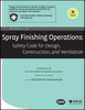 Spray Finishing Operations: Safety Code for Design, Construction and Ventilation - Electronic Copy -- ANSI/AIHA/ASSE Z9.3-2007