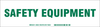 Brady B-302 Green on White Indoor / Outdoor Polyester Tool & Equipment Storage Label - 12 in Width - 3 1/2 in Height - Sheet - Printed Text = SAFETY EQUIPMENT - 60302 - 754476-60302 - R. S. Hughes Company, Inc.