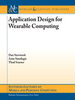 Application Design for Wearable Computing -  - IEEE -  Institute of Electrical and Electronics Engineers, Inc.