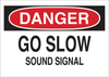 Brady B-401 Polystyrene Rectangle White Stop Signs, Traffic Control Signs & Banners Sign - 14 in Width x 10 in Height - TEXT: GO SLOW SOUND SIGNAL - 25807 - 754476-25807 - R. S. Hughes Company, Inc.
