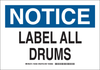 Brady B-401 Polystyrene Rectangle White Chemical, Biohazard, Hazardous & Flammable Material Sign - 10 in Width x 7 in Height - TEXT: NOTICE LABEL ALL DRUMS - 126457 - 754473-74641 - R. S. Hughes Company, Inc.