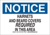 Brady B-401 Polystyrene Rectangle White Personal Protection Equipment (PPE) Sign - 14 in Width x 10 in Height - TEXT: HAIRNETS AND BEARD COVERS REQUIRED IN THIS AREA - 128866 - 754473-77780 - R. S. Hughes Company, Inc.