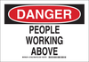Brady B-555 Aluminum Rectangle White Machine & Equipment Sign - 10 in Width x 7 in Height - TEXT: DANGER PEOPLE WORKING ABOVE - 127920 - 754473-76472 - R. S. Hughes Company, Inc.