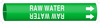 Brady B-915 White on Green Plastic Strap-On Pipe Marker - 1 1/4 in Character Height - Printed Msg = RAW WATER with Right Arrow - 4116-F - 754476-47982 - R. S. Hughes Company, Inc.