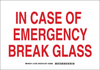 Brady B-401 High Impact Polystyrene Rectangle White In Case Of Emergency / Emergency Use Only Sign - 14 in Width x 10 in Height - TEXT: IN CASE OF EMERGENCY BREAK GLASS - 127264 - 754473-75595 - R. S. Hughes Company, Inc.