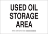 Brady B-302 Polyester Rectangle White Chemical, Biohazard, Hazardous & Flammable Material Sign - 14 in Width x 10 in Height - Laminated - TEXT: USED OIL STORAGE AREA - 125771 - 754473-73763 - R. S. Hughes Company, Inc.