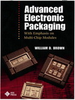 Advanced Electronic Packaging: With Emphasis on Multichip Modules -  - IEEE -  Institute of Electrical and Electronics Engineers, Inc.