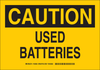 Brady B-302 Polyester Rectangle Yellow Battery Changing Area & Battery Room Sign - 14 in Width x 10 in Height - Laminated - TEXT: CAUTION USED BATTERIES - 126065 - 754473-74216 - R. S. Hughes Company, Inc.