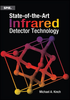 State-of-the-Art Infrared Detector Technology -- ISBN: 9781628412895