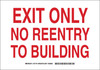 Brady B-302 Polyester Rectangle White Exit Sign - 10 in Width x 7 in Height - Laminated - TEXT: EXIT ONLY NO REENTRY TO BUILDING - 127178 - 754473-75507 - R. S. Hughes Company, Inc.