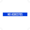 Brady B-946 White on Blue Vinyl Self-Adhesive Pipe Marker - 4 in Height - 2 in Character Height - 24 in Length - Printed Msg = NO ASBESTOS - 97597 - 754476-97597 - R. S. Hughes Company, Inc.