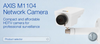 AXIS M1104 Network Camera - AXIS Communications, Inc.