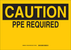 Brady B-120 Fiberglass Reinforced Polyester Rectangle Yellow Personal Protection Equipment (PPE) Sign - 14 in Width x 10 in Height - TEXT: CAUTION - 131990 - 754473-82975 - R. S. Hughes Company, Inc.