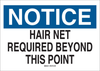 Brady B-302 Polyester Rectangle White Personal Protection Equipment (PPE) Sign - 14 in Width x 10 in Height - Laminated - TEXT: HAIR NET REQUIRED BEYOND THIS POINT - 88644 -- 754476-88644