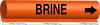 Brady B-689 Black on Orange Polyester Wrap-Around Pipe Marker - 12 in Width - 1 1/4 in Character Height - 26.5 in Length - Printed Msg = BRINE with Right Arrow - 5802-II - 754473-66895 - R. S. Hughes Company, Inc.