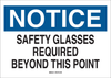 Brady B-302 Polyester Rectangle White Personal Protection Equipment (PPE) Sign - 5 in Width x 3.5 in Height - Laminated - TEXT: NOTICE SAFETY GLASSES REQUIRED BEYOND THIS POINT - 87779 - 754476-87779 - R. S. Hughes Company, Inc.