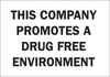 Brady B-302 Polyester Rectangle White Drug Free Environment Sign - 10 in Width x 7 in Height - Laminated - TEXT: THIS COMPANY PROMOTES A DRUG FREE ENVIRONMENT - 88908 - 754476-88908 - R. S. Hughes Company, Inc.